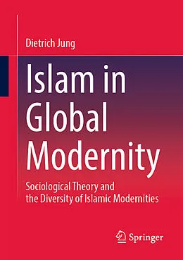 E-Book (pdf) Islam in Global Modernity von Dietrich Jung