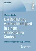 E-Book (pdf) Die Bedeutung von Nachhaltigkeit in einem strategischen Kontext von Matthias Henke
