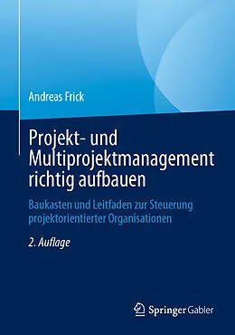E-Book (pdf) Projekt- und Multiprojektmanagement richtig aufbauen von Andreas Frick