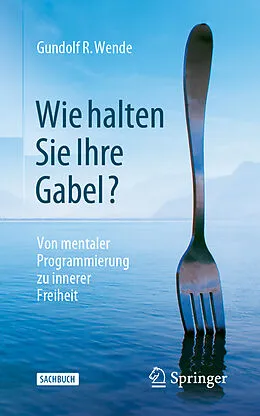 E-Book (pdf) Wie halten Sie Ihre Gabel? von Gundolf R. Wende