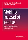 E-Book (pdf) Mobility instead of exodus von Thomas Faist, Tobias Gehring, Susanne U. Schultz