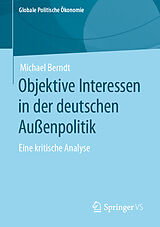 Kartonierter Einband Objektive Interessen in der deutschen Außenpolitik von Michael Berndt