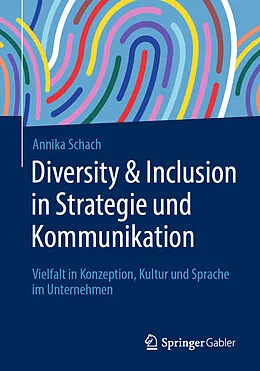 E-Book (pdf) Diversity &amp; Inclusion in Strategie und Kommunikation von Annika Schach