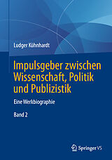 E-Book (pdf) Impulsgeber zwischen Wissenschaft, Politik und Publizistik von Ludger Kühnhardt