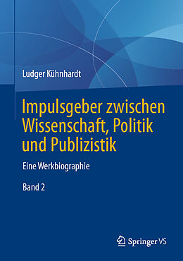 E-Book (pdf) Impulsgeber zwischen Wissenschaft, Politik und Publizistik von Ludger Kühnhardt