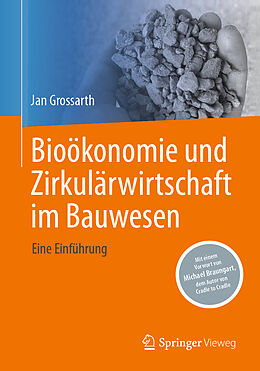 E-Book (pdf) Bioökonomie und Zirkulärwirtschaft im Bauwesen von Jan Grossarth