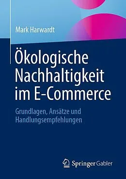 E-Book (pdf) Ökologische Nachhaltigkeit im E-Commerce von Mark Harwardt