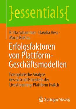 E-Book (pdf) Erfolgsfaktoren von Plattform-Geschäftsmodellen von Britta Schammer, Claudia Hess, Mario Boßlau