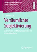 E-Book (pdf) Verräumlichte Subjektivierung von Linda Maack