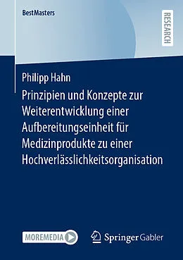 E-Book (pdf) Prinzipien und Konzepte zur Weiterentwicklung einer Aufbereitungseinheit für Medizinprodukte zu einer Hochverlässlichkeitsorganisation von Philipp Hahn