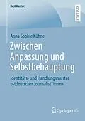 E-Book (pdf) Zwischen Anpassung und Selbstbehauptung von Anna Sophie Kühne