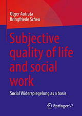 eBook (pdf) Subjective quality of life and social work de Otger Autrata, Bringfriede Scheu