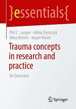 E-Book (pdf) Trauma concepts in research and practice von Phil C. Langer, Adina Dymczyk, Alina Brehm