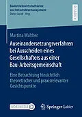 E-Book (pdf) Auseinandersetzungsverfahren bei Ausscheiden eines Gesellschafters aus einer Bau-Arbeitsgemeinschaft von Martina Walther