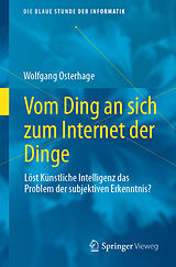 E-Book (pdf) Vom Ding an sich zum Internet der Dinge von Wolfgang Osterhage