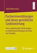 E-Book (pdf) Partnerinnentötungen und deren gerichtliche Sanktionierung von Julia Habermann