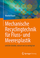 Kartonierter Einband Mechanische Recyclingtechnik für Fluss- und Meeresplastik von Winfrid Rauch, Pierre Kamsouloum, Ruben Muller