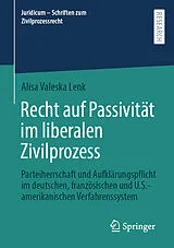E-Book (pdf) Recht auf Passivität im liberalen Zivilprozess von Alisa Valeska Lenk