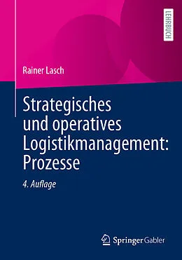 E-Book (pdf) Strategisches und operatives Logistikmanagement: Prozesse von Rainer Lasch