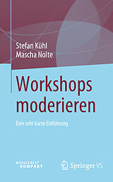 Kartonierter Einband Workshops moderieren von Stefan Kühl, Mascha Nolte