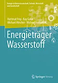 E-Book (pdf) Energieträger Wasserstoff von Hartmut Frey, Kay Golze, Michael Hirscher