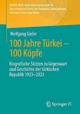 E-Book (pdf) 100 Jahre Türkei  100 Köpfe von Wolfgang Gieler