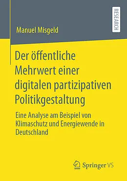 E-Book (pdf) Der öffentliche Mehrwert einer digitalen partizipativen Politikgestaltung von Manuel Misgeld