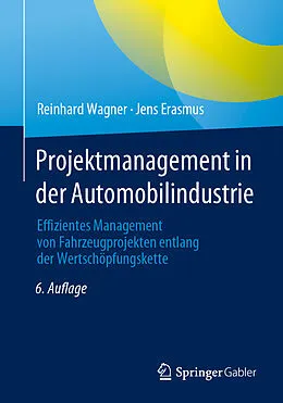 E-Book (pdf) Projektmanagement in der Automobilindustrie von Reinhard Wagner, Jens Erasmus