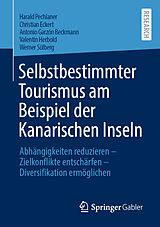 E-Book (pdf) Selbstbestimmter Tourismus am Beispiel der Kanarischen Inseln von Harald Pechlaner, Christian Eckert, Antonio Garzón Beckmann