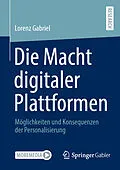 E-Book (pdf) Die Macht digitaler Plattformen von Lorenz Gabriel