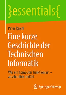 E-Book (pdf) Eine kurze Geschichte der Technischen Informatik von Peter Reichl