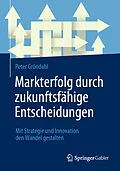 E-Book (pdf) Markterfolg durch zukunftsfähige Entscheidungen von Peter Gröndahl