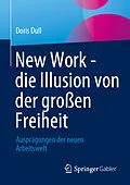 E-Book (pdf) New Work - die Illusion von der großen Freiheit von Doris Dull