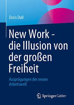E-Book (pdf) New Work - die Illusion von der großen Freiheit von Doris Dull