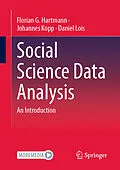 E-Book (pdf) Social Science Data Analysis von Florian G. Hartmann, Johannes Kopp, Daniel Lois