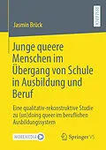 E-Book (pdf) Junge queere Menschen im Übergang von Schule in Ausbildung und Beruf von Jasmin Brück