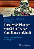 E-Book (pdf) Einsatzmöglichkeiten von GPT in Finance, Compliance und Audit von Alexander Hüsch, Dirk Distelrath, Tanja Hüsch