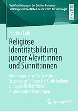 E-Book (pdf) Religiöse Identitätsbildung junger Alevit:innen und Sunnit:innen von Martina Loth