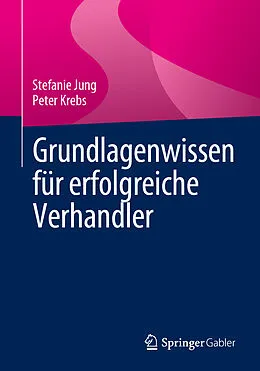 E-Book (pdf) Grundlagenwissen für erfolgreiche Verhandler von Stefanie Jung, Peter Krebs
