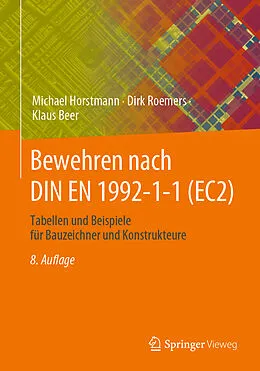 E-Book (pdf) Bewehren nach DIN EN 1992-1-1 (EC2) von Michael Horstmann, Dirk Roemers, Klaus Beer