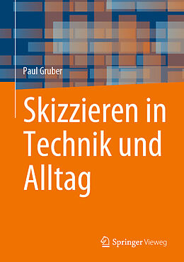 Kartonierter Einband Skizzieren in Technik und Alltag von Paul Gruber