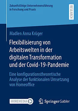 E-Book (pdf) Flexibilisierung von Arbeitswelten in der digitalen Transformation und der Covid-19-Pandemie von Madlen Anna Krüger