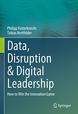 E-Book (pdf) Data, Disruption & Digital Leadership von Philipp Futterknecht, Tobias Hertfelder