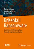 E-Book (pdf) Krisenfall Ransomware von Florian Oelmaier, Uwe Knebelsberger, Arthur Naefe