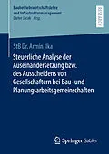 E-Book (pdf) Steuerliche Analyse der Auseinandersetzung bzw. des Ausscheidens von Gesellschaftern bei Bau- und Planungsarbeitsgemeinschaften von Armin Ilka