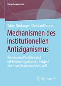 E-Book (pdf) Mechanismen des institutionellen Antiziganismus von Tobias Neuburger, Christian Hinrichs