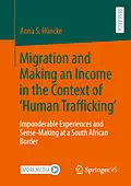 E-Book (pdf) Migration and Making an Income in the Context of 'Human Trafficking' von Anna S. Hüncke