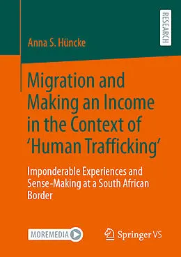 E-Book (pdf) Migration and Making an Income in the Context of 'Human Trafficking' von Anna S. Hüncke