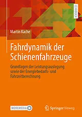 E-Book (pdf) Fahrdynamik der Schienenfahrzeuge von Martin Kache