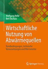 Kartonierter Einband Wirtschaftliche Nutzung von Abwärmequellen von Wolfgang Heße, Bert Oschatz